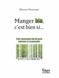 Manger Bio, c'est bien si.. Manger Bio, c'est bien si..